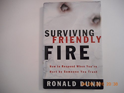Surviving Friendly Fire: How to Respond When You'r