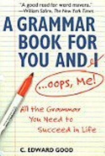 A Grammar Book For You and I...Oops, Me