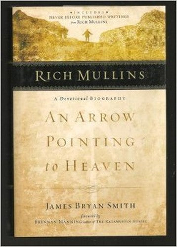 Rich Mullins / His Life and Legacy: An Arrow Poi