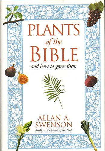 Plants Of The Bible And How To Grow Them