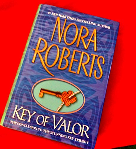 KEY OF VALOR (THE THIRD BOOK IN THE KEY TRILOGY)