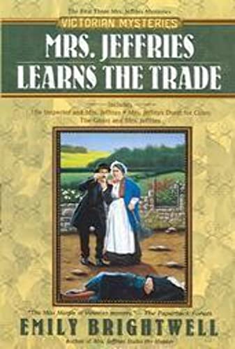 Mrs. Jeffries Learns the Trade: The First Three Mrs. Jeffries Mysteries; The Inspector and Mrs. Jeffries, Mrs. Jeffries Dusts for Clues and The Ghost and Mrs. Jeffries (The First Three Mrs. Jeffries Mysteries)