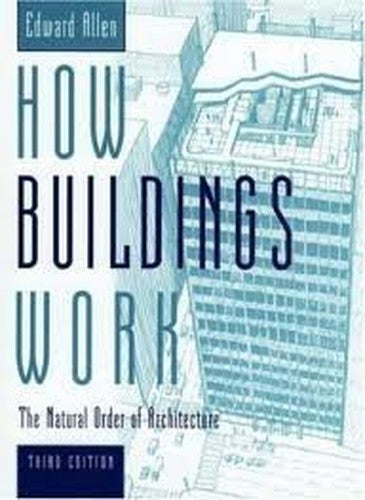 How Buildings Work: The Natural Order of Architecture