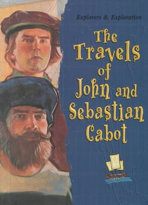 The Travels of John and Sebastian Cabot