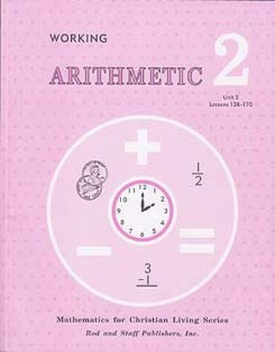 Working Arithmetic : Unit 5 Lessons 138-170