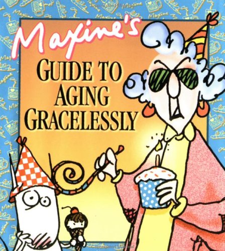 Maxine's Guide to Aging Gracel