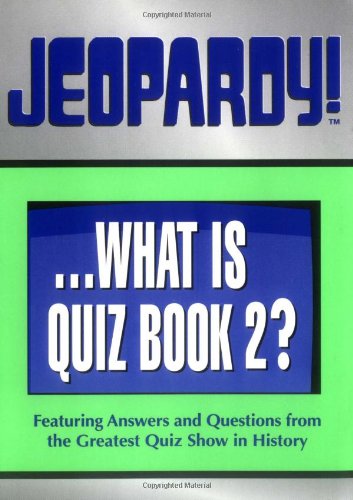 Jeopardy! . . . What Is Quiz Book 2?