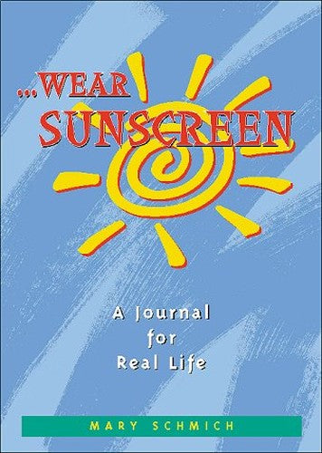Wear Sunscreen: a Journal for