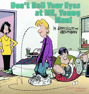 Don't Roll Your Eyes at Me, Young Man!