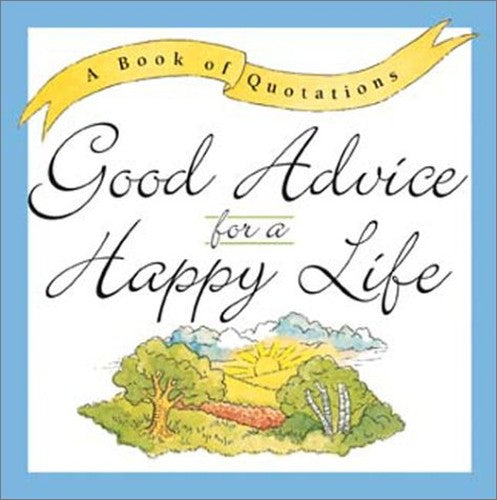 Good Advice for a Happy Life