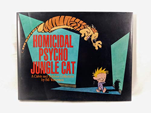 Homicidal Psycho Jungle Cat: a Calvin and Hobbes Collection
