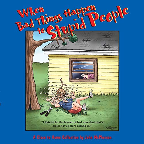 When Bad Things Happen to Stupid People