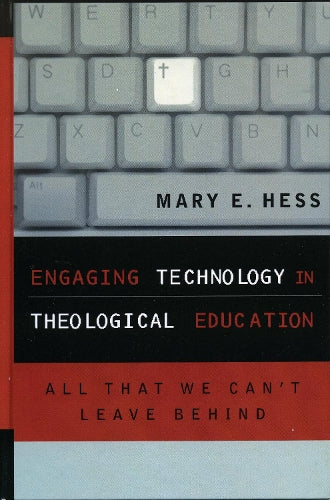 Engaging Technology in Theological Education