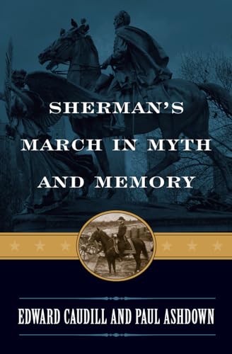 Sherman's March in Myth and Memory