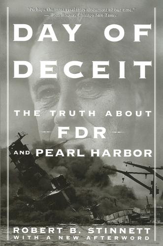 Day of Deceit: The Truth about FDR and Pearl Harbor