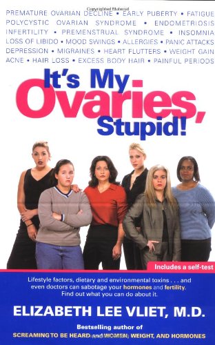 It's My Ovaries, Stupid!