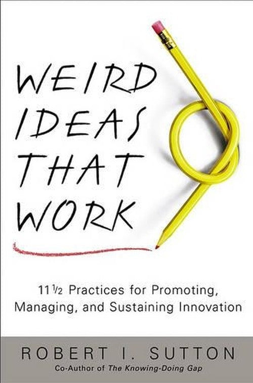 Weird Ideas That Work