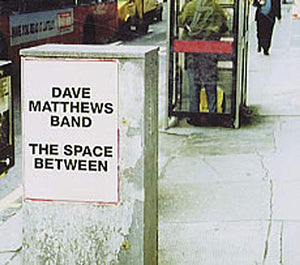 Dave Matthews Band - Space Between 1