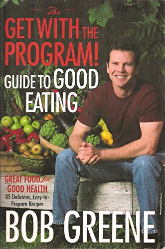 The Get With the Program! Guide to Good Eating