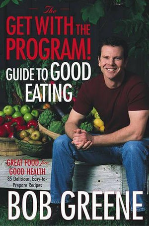 The Get With the Program! Guide to Good Eating