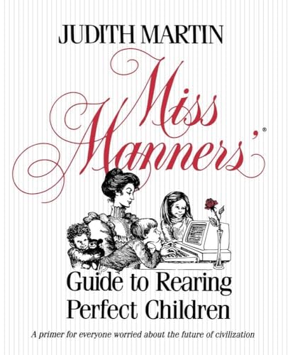 Miss Manners' Guide to Rearing Perfect Children