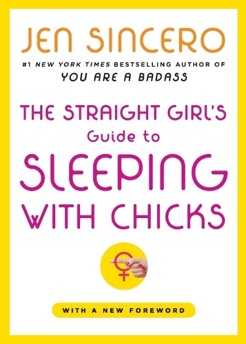 The Straight Girl's Guide to Sleeping with Chicks