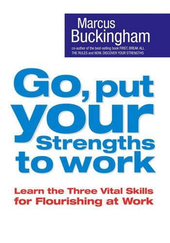 Go, Put Your Strengths to Work