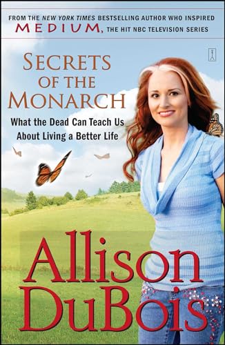 Secrets of the Monarch: What the Dead Can Teach Us About Living a BetterLife