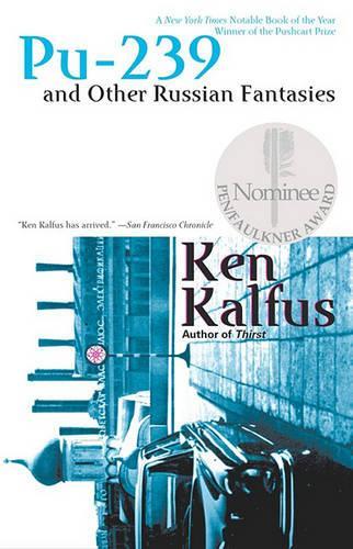 Pu 239 and Other Russian Fantasies