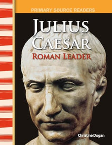 Julius Caesar: Roman Leader 