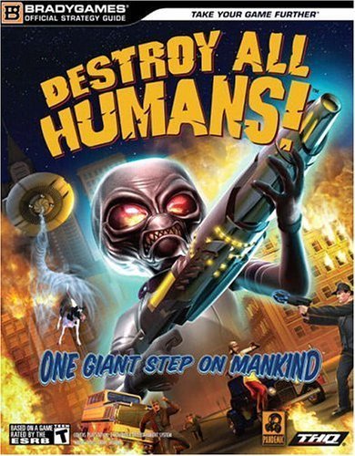 Destroy All Humans! (TM) Official Strategy Guide