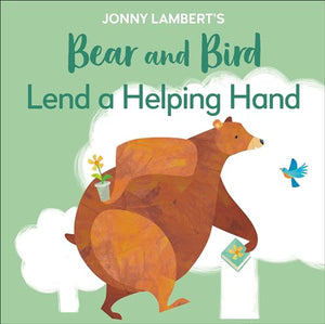 Jonny Lambert's Bear and Bird: Lend a Helping Hand 