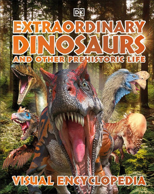 Extraordinary Dinosaurs and Other Prehistoric Life