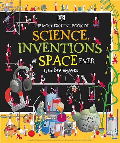 The Most Exciting Book of Science, Inventions, and Space Ever