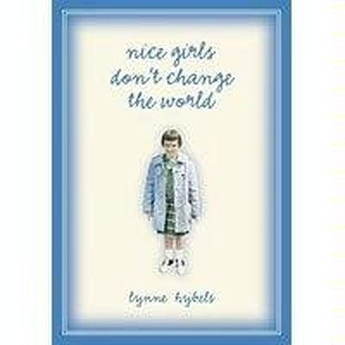 Nice Girls Dont Change the World (nice girls dont change the world)