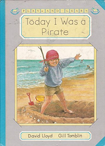 Today I Was a Pirate (Play and Learn)