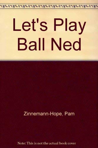 Let's Play Ball Ned