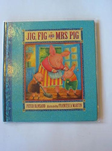 Jig Fig And Mrs Pig