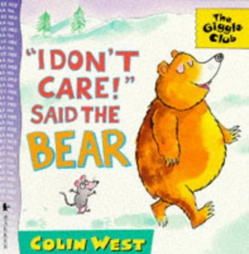 I Don't Care Said The Bear