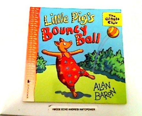 Little Pig's Bouncy Ball