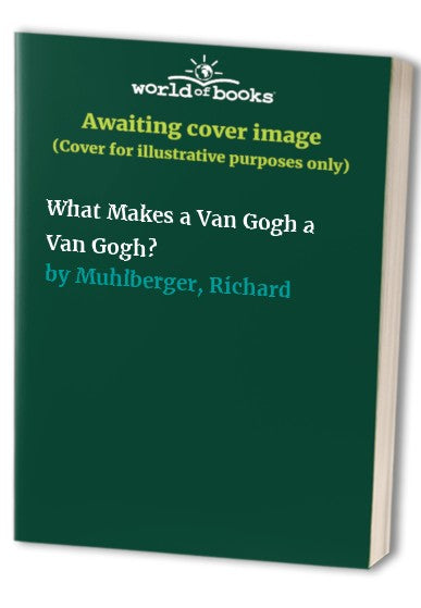 What Makes a Van Gogh a Van Gogh?