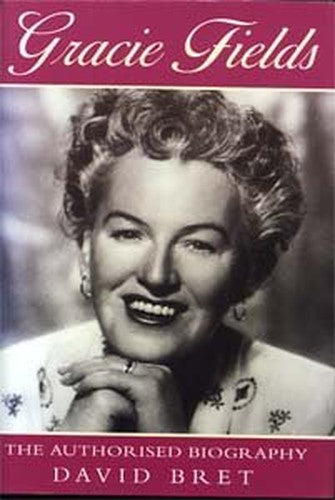 Gracie Fields: The Authorised Biography (Windsor Selections S.)