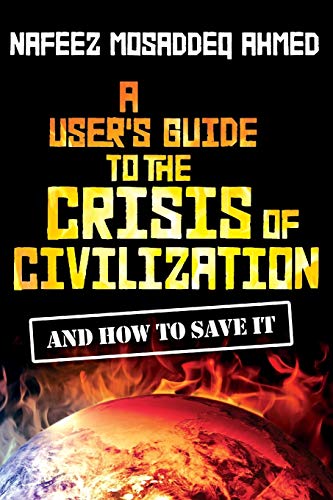 A User's Guide to the Crisis of Civilization