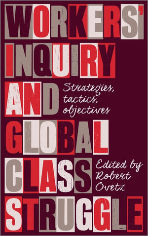 Workers' Inquiry and Global Class Struggle
