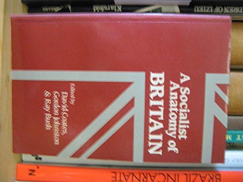 A Socialist Anatomy of Britain