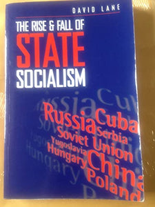 The Rise and Fall of State Socialism 