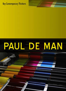 Paul de Man: 3 (Key Contemporary Thinkers) 
