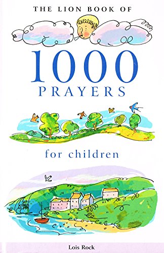 The Lion Book of 1000 Prayers for Children