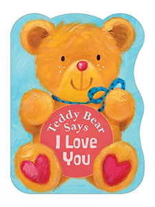 Teddy Bear Says I Love You 