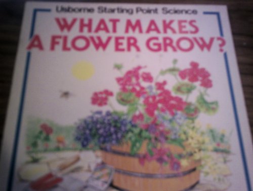 What Makes a Flower Grow?